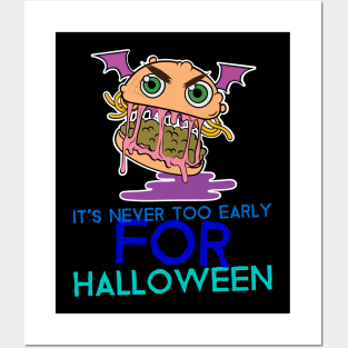 It's Never Too Early For Halloween Posters and Art